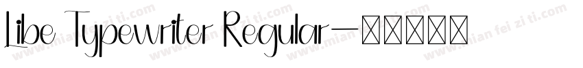 Libe Typewriter Regular字体转换